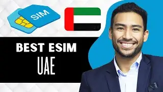 Best ESim for UAE (Full Guide)