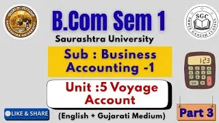 B.Com Sem-1|Sub: Business Accounting:1|Unit 5 Voyage Account (Part 3 )| NEP2020| Saura University 