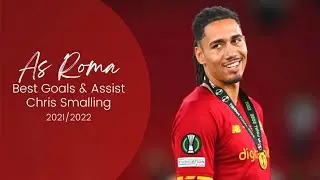 Chris Smalling - As Roma - Best Goals, Skills, Assists & Interceptions