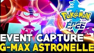 &Eacute;V&Egrave;NEMENT (LIMIT&Eacute;) - CAPTURER ASTRONELLE GIGAMAX FACILEMENT POKEMON &Eacute;P&Eacute;E ET BOUCLIER (DLC 1 & 2)