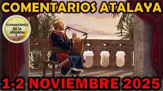 Comentarios Estudio de la Atalaya 1-2 Noviembre 2025 (Atalaya de esta semana)