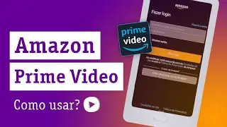 Amazon Prime Video: como usar? - Descomplicando a Tecnologia Online