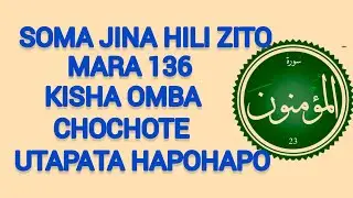 SOMA JINA HILI ZITO MARA 136 NA OMBA CHOCHOTE UPATE HAPOHAPO