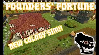 [55] Founders Fortune - Final Scrolls - New Colony Sim!