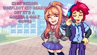 Pretty Conflict ( High School Conflict [HD Remix] But it's a Monika [Pixel] & Colt Cover)