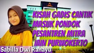 KISAH Gadis Cantik Masuk Pondok Pesantren Mitra IAIN PURWOKERTO🧕