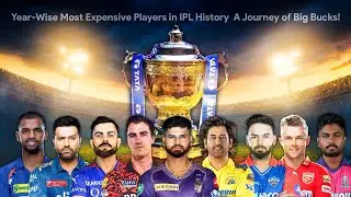 Year-Wise Most Expensive Players in IPL History | A Journey of Big Bucks!💰