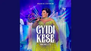 Gyidi Kese Medley : Gyidi Kese / Zion Abandenden / Abandenden