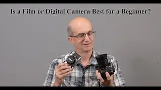 Is a Film or Digital Camera Best for a Beginner?