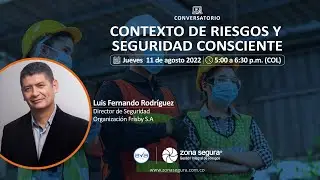CONTEXTO DE RIESGOS Y SEGURIDAD CONSCIENTE 20220811 170104 Grabaci&oacute;n de la reuni&oacute;n