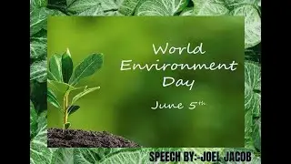 World Environment Day speech by Joel!!#World Environment Day Speech#Save mother earth