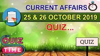 Current Affairs Quiz 2019 | 25 & 26 October 2019 | UPSC, SSC, RRB, BANK & Other PSC Exams
