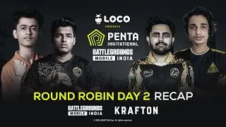Loco presents Penta Invitational - BGMI | Round Robin Day 2 | Recap
