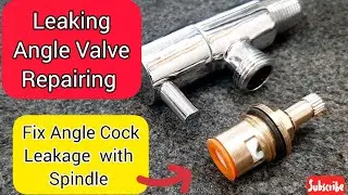 How to Repair Leaking Angle Valve | Angle Cock Leakage Fixing | How to Replace Valve Spindle |