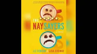 Audio Book Review: The Naysayers by Liz Fenton and Lisa Steinke