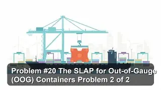Problem #20   The SLAP for Out of Gauge OOG Containers Problem   2 of 2