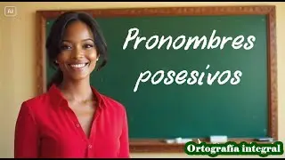 Los pronombres posesivos y su diferencia con los adjetivos posesivos