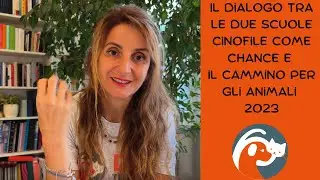 Il dialogo tra le due scuole cinofile e il cammino per gli animali 2023