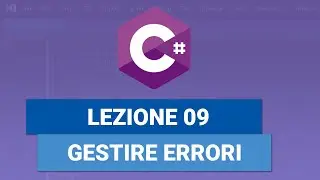 Try e Catch per gestire Exceptions - C# TUTORIAL ITALIANO 09