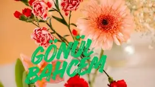 sev dedi g&ouml;nl&uuml;m - G&Ouml;N&Uuml;L BAHCEMDEN