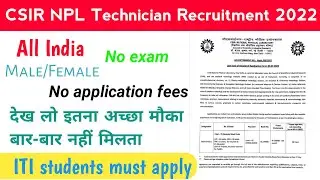 CSIR NPL Technician Recruitment 2022|| no exam| no application fees|| Apply now