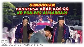 KUNJUNGAN PANGERSA ABAH AOS QS KE PON-PES AL-JAUHARI