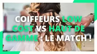 Coiffeurs low cost vs haut de gamme : le match !