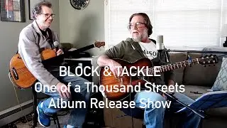 Block & Tackle - One of a Thousand Streets Album Release Show, Acoustic Guitar and Fretless Bass