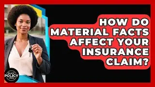 How Do Material Facts Affect Your Insurance Claim? - Black Policy Pros