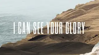 I Can See Your Glory - Official Lyric Video | New Wine
