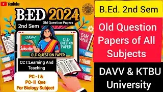 B.Ed 2nd Semester | DAVV & KTBU Old Question Papers#OldQuestionPapers  #BEd2ndSemester #KTBUKhargone
