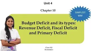 Budget Deficit and its types|Chapter 10| CBSE Class 12 MacroEconomics