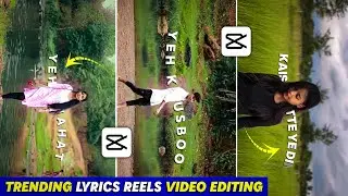 Trending Lyrics Video Editing In Capcut | New Lyrics Reels Video Editing In Capcut | Lyrics Editing