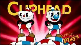 GeekyN8 Plays Cuphead and only dies a little