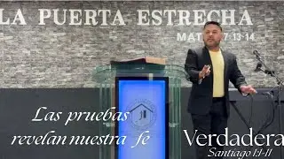 Serie : Carta de Santiago || Las pruebas revelan nuestra fe verdadera || Pastor Miguel Guerra