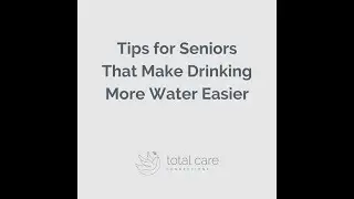 Tips for Seniors to Drink More Water