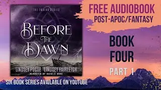 BEFORE THE DAWN - The Ending Series Book 4 [Sci-Fi Fantasy Audiobook PART 1 - Unabridged]