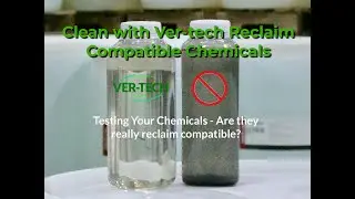 Easy Reclaim Compatible Chemicals Test | Clean Better with Ver-tech Labs | DEC 2017