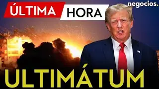 &Uacute;LTIMA HORA | Trump lanza un ultim&aacute;tum a Ir&aacute;n: 