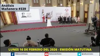 Edici&oacute;n Matutina  Lunes 16 de Febrero 2026