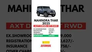 MAHINDRA THAR 2025 AXT DIESEL MT RWD ON-ROAD PRICE EXPLAINED| #automobil #mahindra #mahindrathar