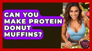 Can You Make Protein Donut Muffins? - Obesity Fighters Club