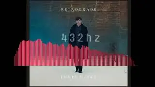 James Blake- Retrograde (432hz)