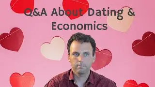Valentine's Day Special: Economics of Dating & Relationships Q&A