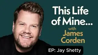 Jay Shetty | This Life of Mine with James Corden