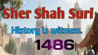 Sher Shah Suri: The Unforgettable Ruler Who Transformed India with His Visionary Reforms