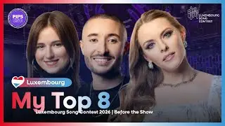 🇱🇺 Luxembourg Song Contest 2026: My TOP of All 8 Songs