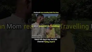 Mom Reaction vlog | Jharkhandi Mom | Flying Arya vlog #flyingaryavlog #momreactionvideo #delhivlog