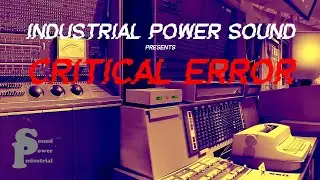 Industrial Power Sound - Critical Error (Official Music Video)