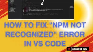 fixing npm not recognized error in vs code | step-by-step